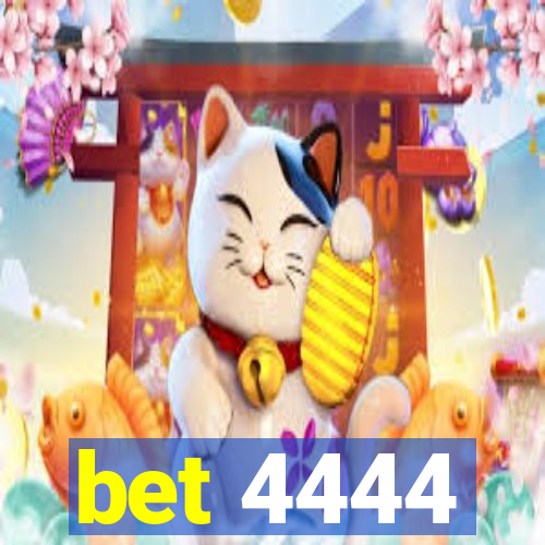 bet 4444
